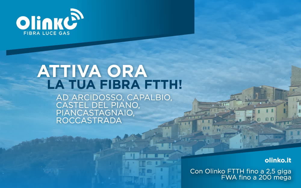 Attiva ora la tua Fibra FTTH ad Arcidosso, Capalbio, Castel del Piano, Piancastagnaio, Roccastrada